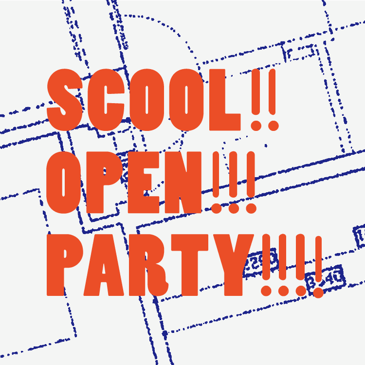 SCOOL!! OPEN!!! PARTY!!!!